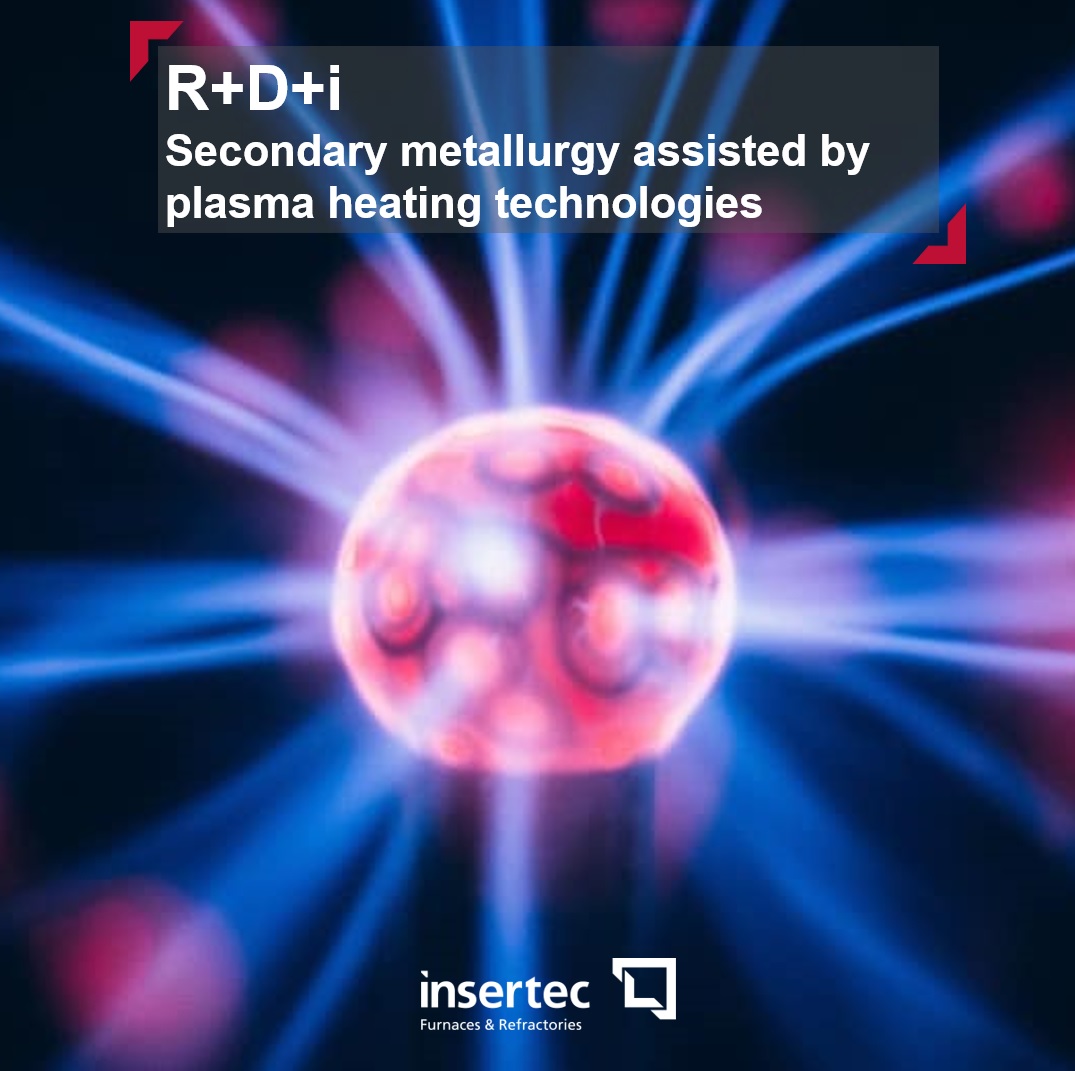 R&D&I: Secondary metallurgy assisted by plasma heating technologies